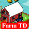 Farm TD.